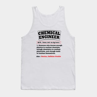 Chemical Engineer Gifts - Chemical Engineer Definition Tank Top